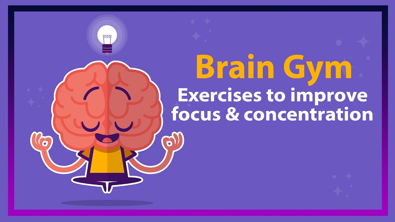 Brain Gym Exercises to improve focus & concentration | Brain gym