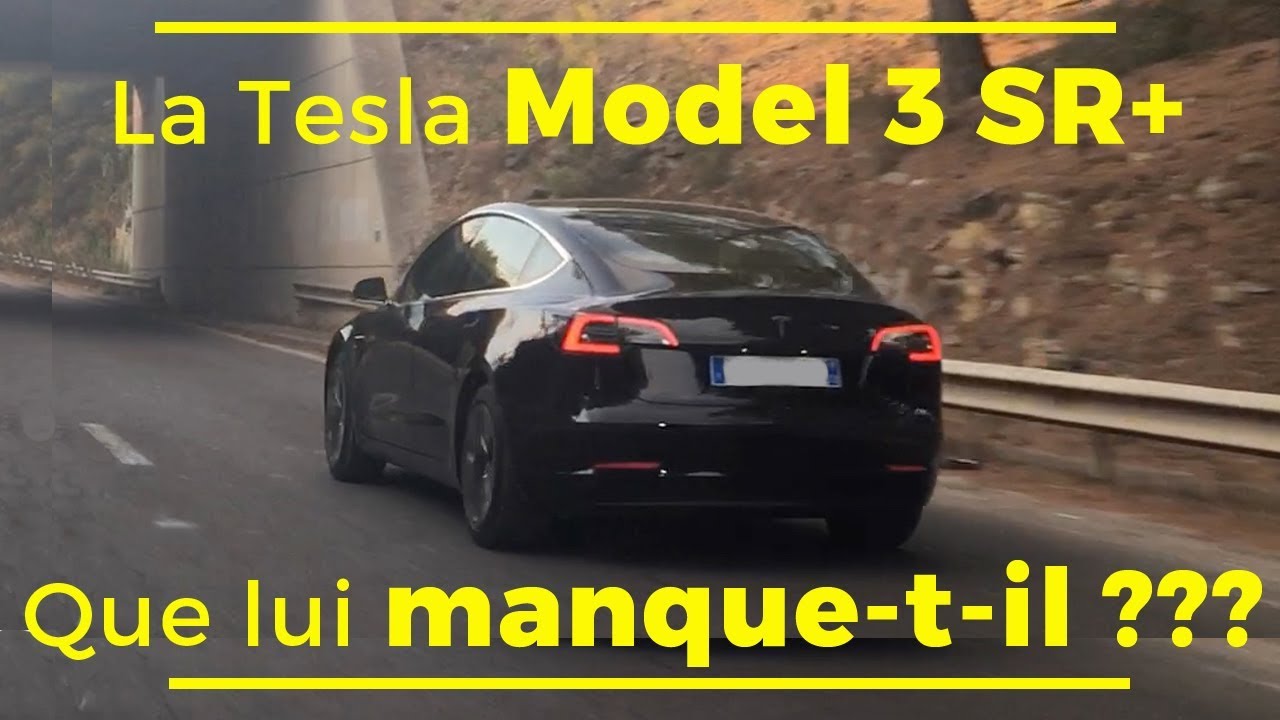 La Tesla Model 3 SR+...Que lui manque-t--il?