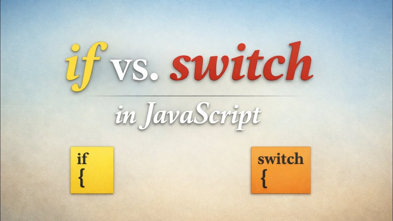 شرح If و Switch في JavaScript للمبتدئين - ببساطة
