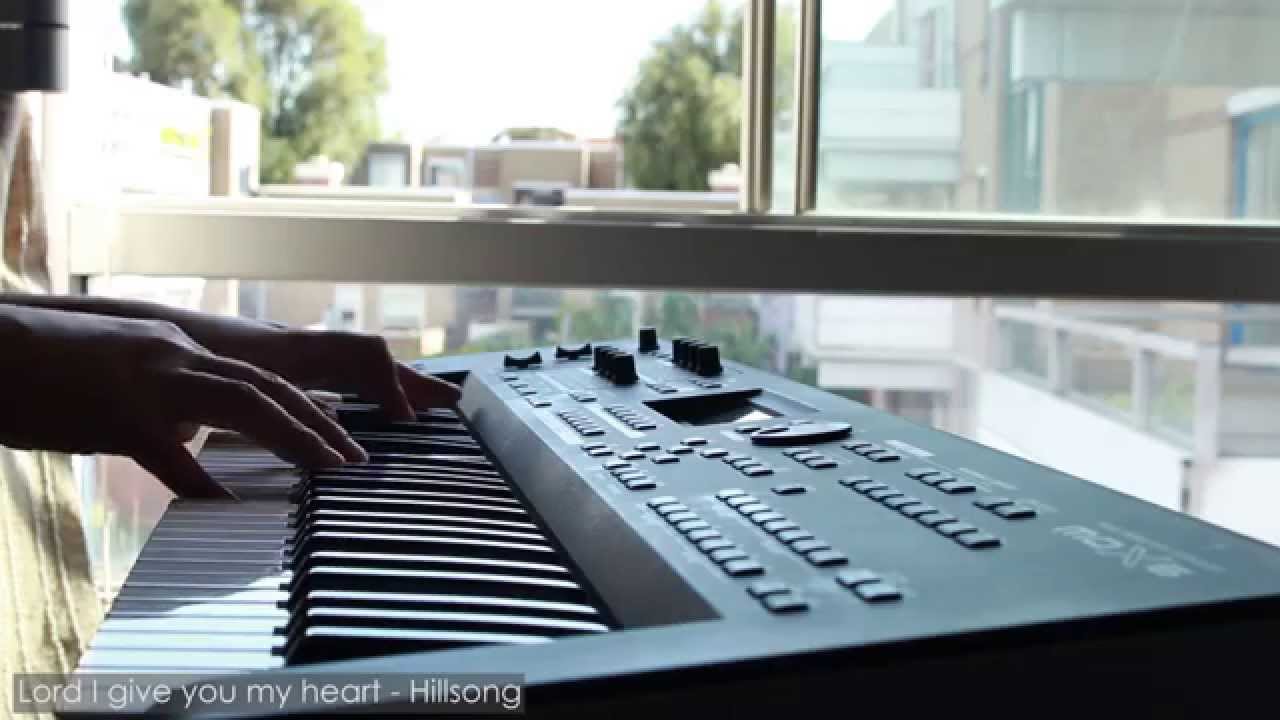 Hillsong - Lord I give you my heart by Luv4musiQ [Piano Instrumental Cover]