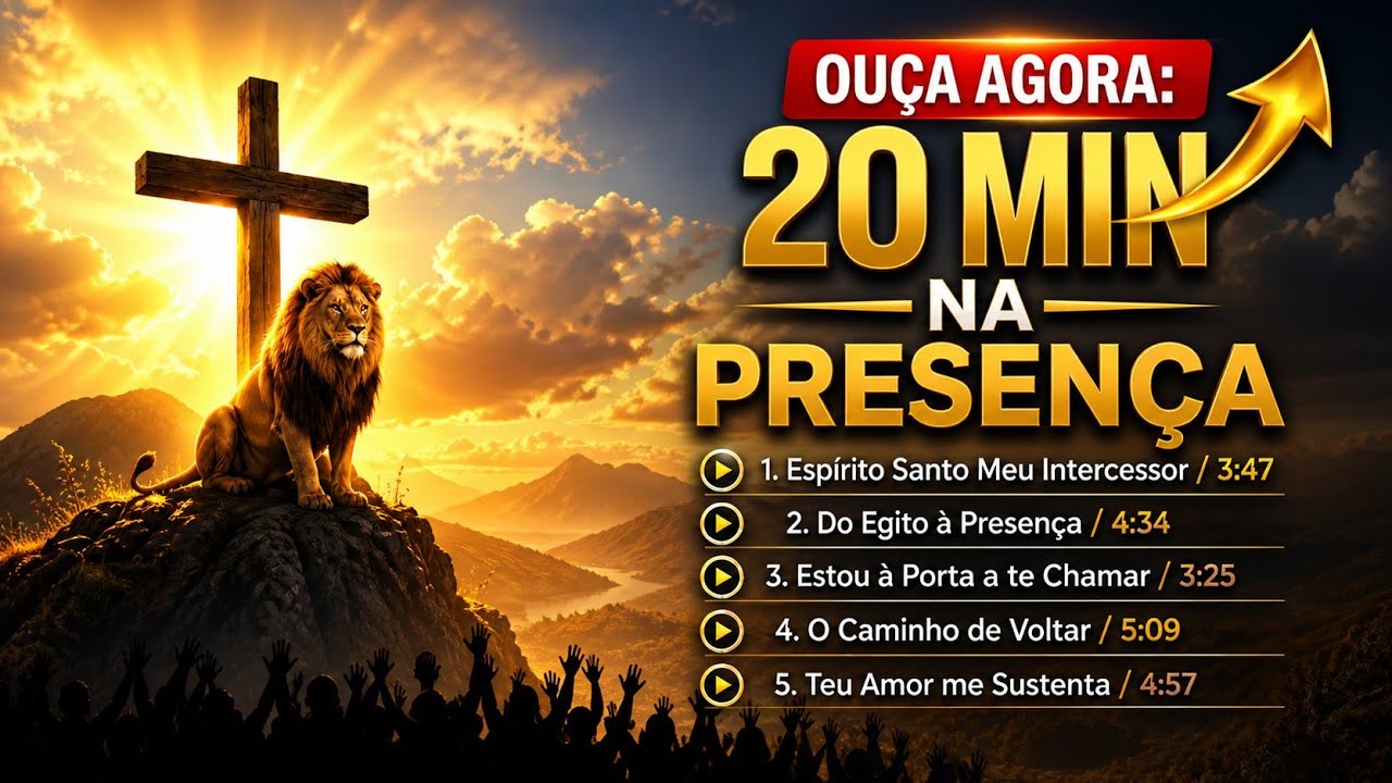 20 Minutos na Presença de Deus | Louvor e Adoração