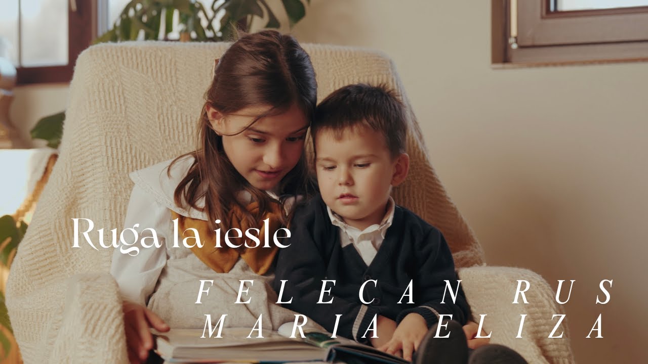 🎵 Ruga la iesle - Felecan Rus Maria Eliza 🎵