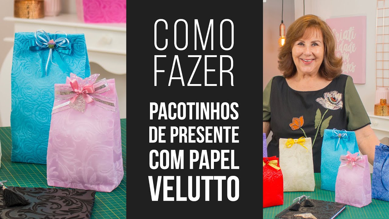 COMO FAZER PACOTINHOS DE PRESENTE COM PAPEL VELUTTO
