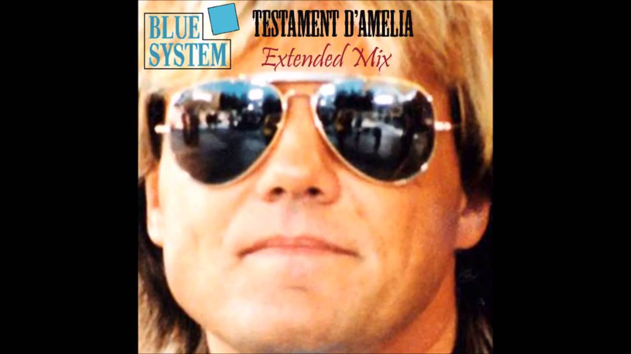 Blue System - Testament D'amelia (Extended Mix)