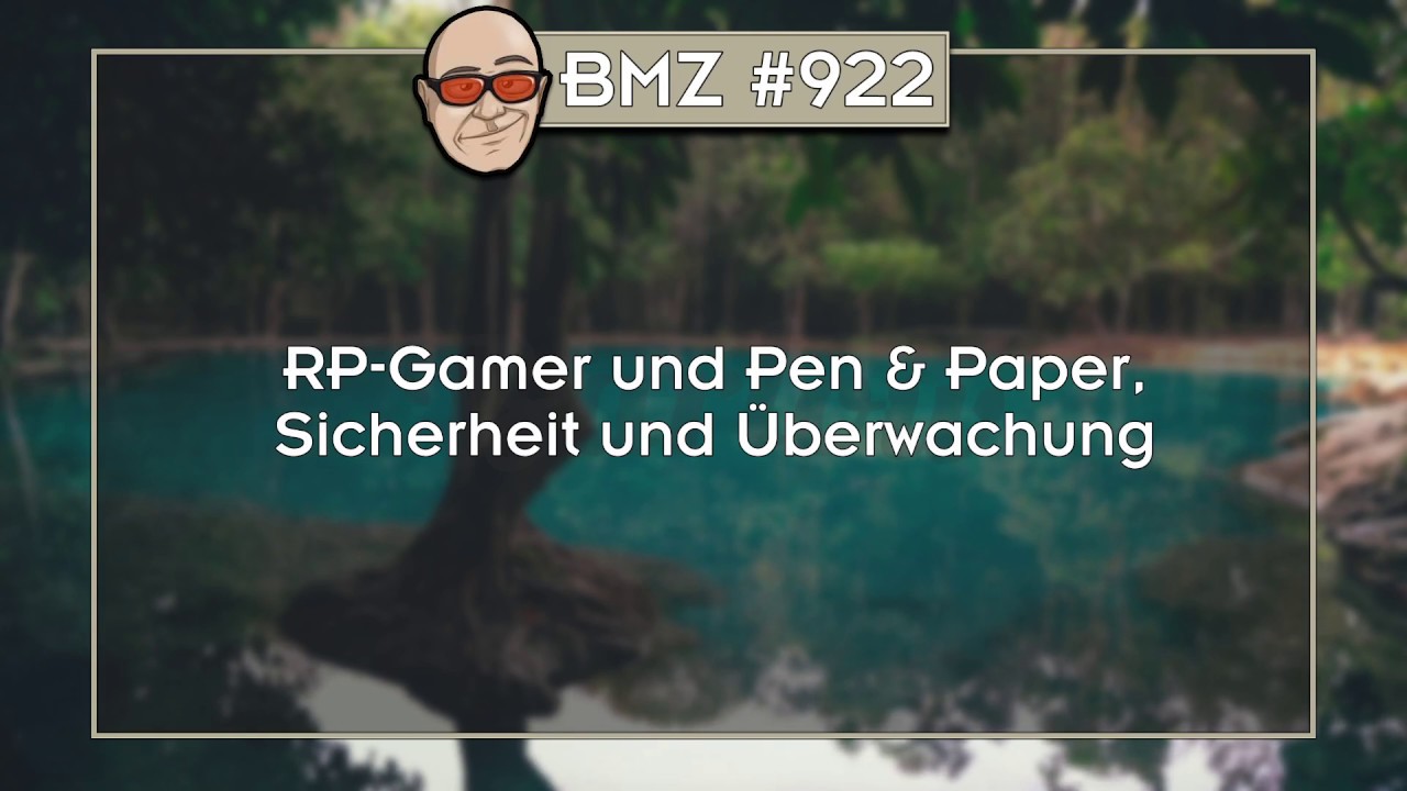 BMZ #922: RP-Gamer und Pen & Paper, Sicherheit und Überwachung