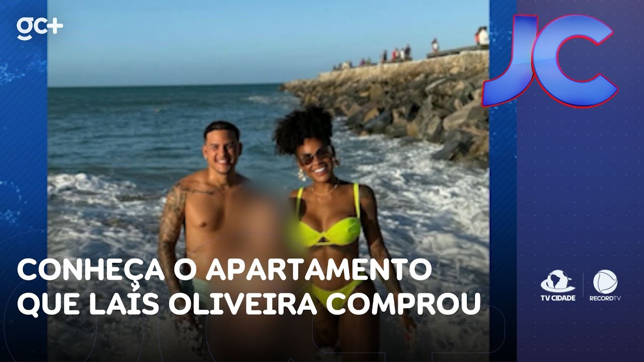 Conheça o apartamento que Laís Oliveira comprou na capital antes de ser presa | Jornal da Cidade
