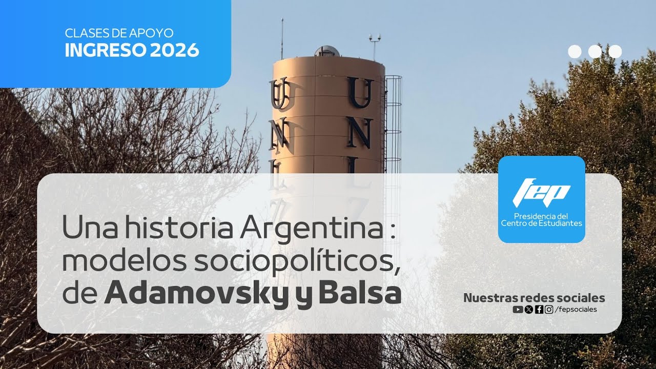 UNA HISTORIA ARGENTINA: MODELOS SOCIOPOLÍTICOS - Clases de Apoyo Ingreso 2026