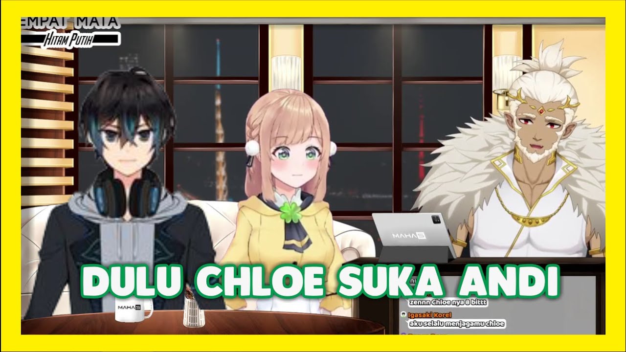 Chloe yang simp Andi | Zen Gunawan [MAHA5], Chloe Pawapua [Re:Memories]