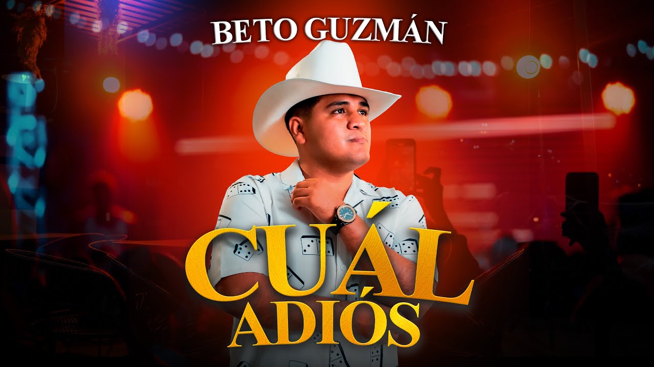 Beto Guzman  - Cuál Adiós - (Video Oficial)