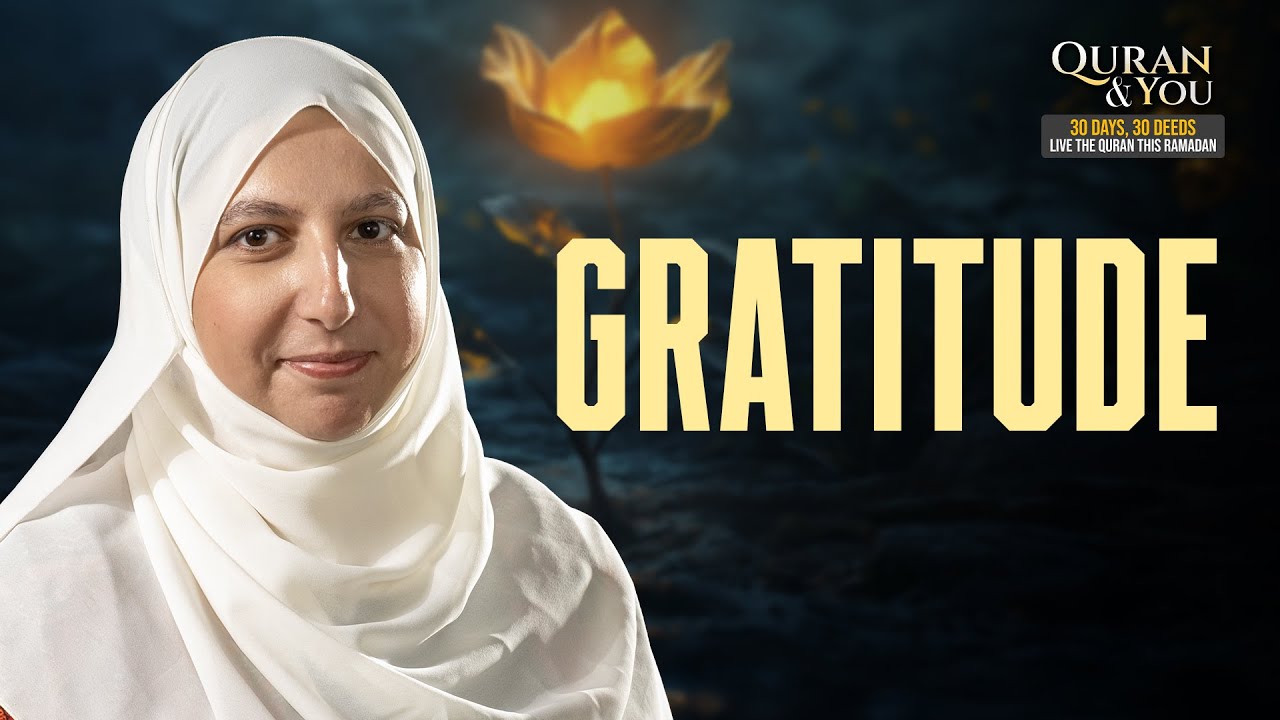 Ramadan 360 Day 24 | 📖 The Quran & You: Gratitude with Ust Sarah Sultan🌙