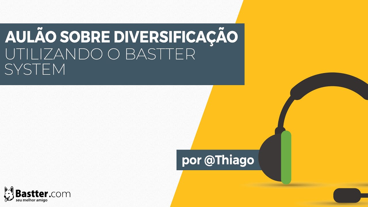 Aulão sobre diversificação utilizando o BASTTER SYSTEM - por Thiago
