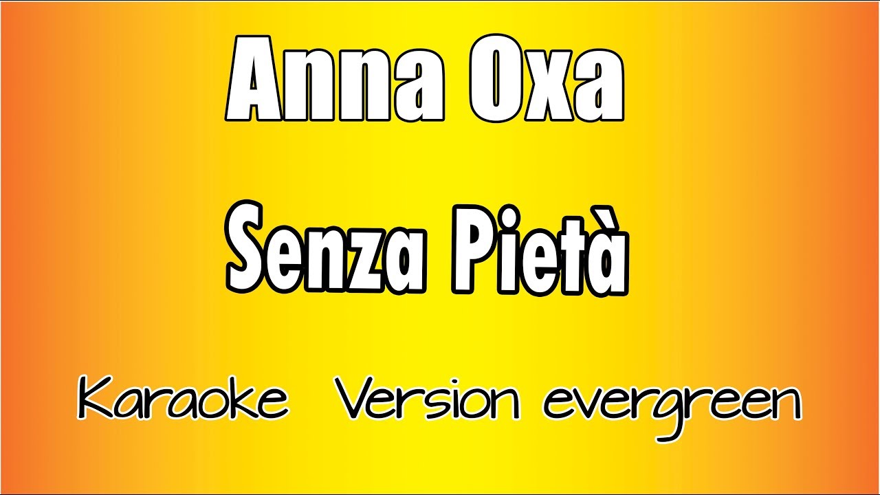 Anna Oxa -  Senza pietà (versione Karaoke Academy Italia
