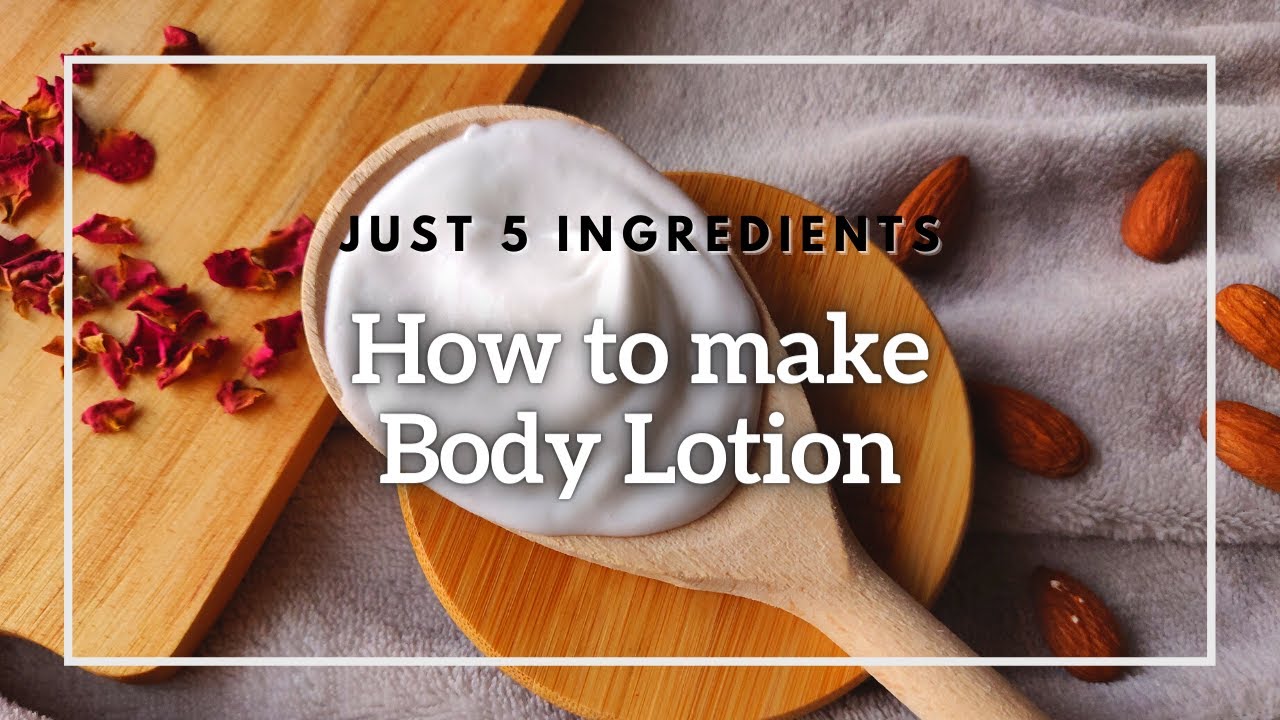How to make Body Lotion with just 5 ingredients