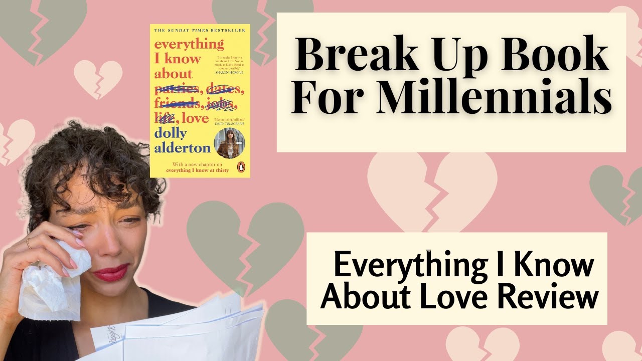 Everything I know about love| Book Review|Break Up Book For Millennials