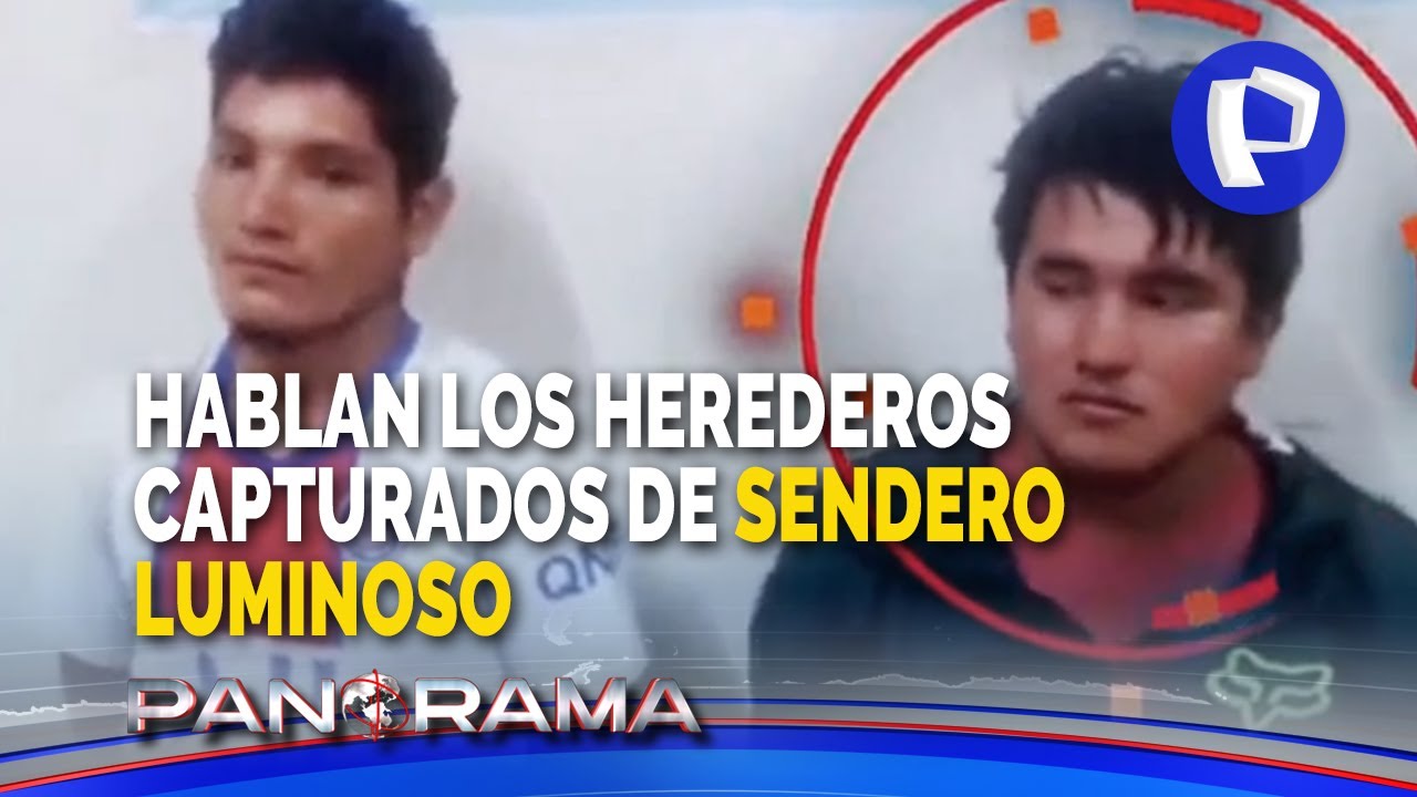 ¡Exclusivo! Hablan herederos capturados de Sendero Luminoso: hijos de camaradas “José” y “Vilma”