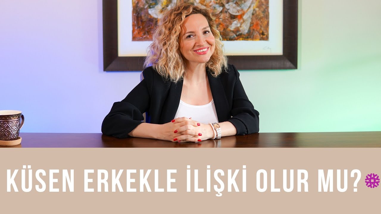 KÜSEN ERKEKLE İLİŞKİ OLUR MU?