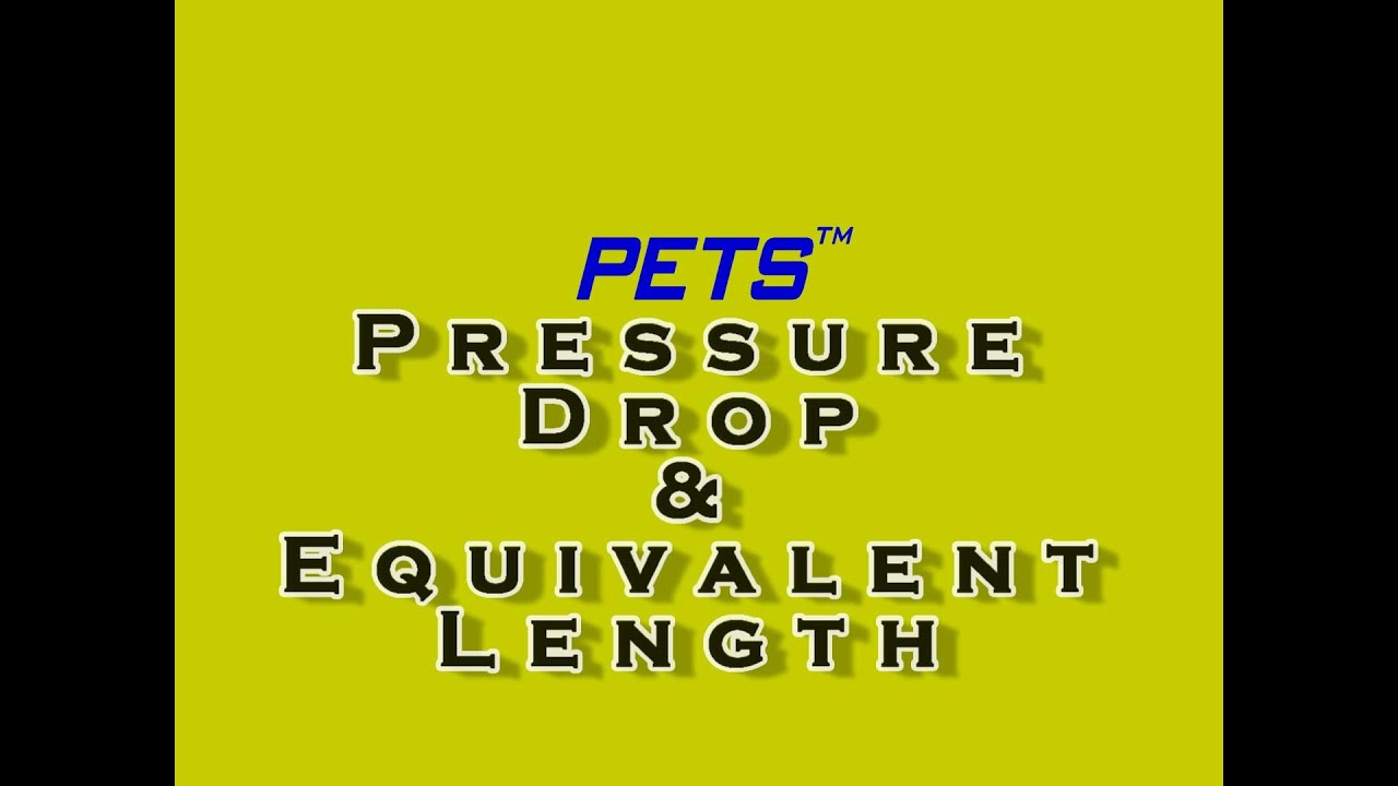 PETS Pressure Drop & Equivalent Length ToolS