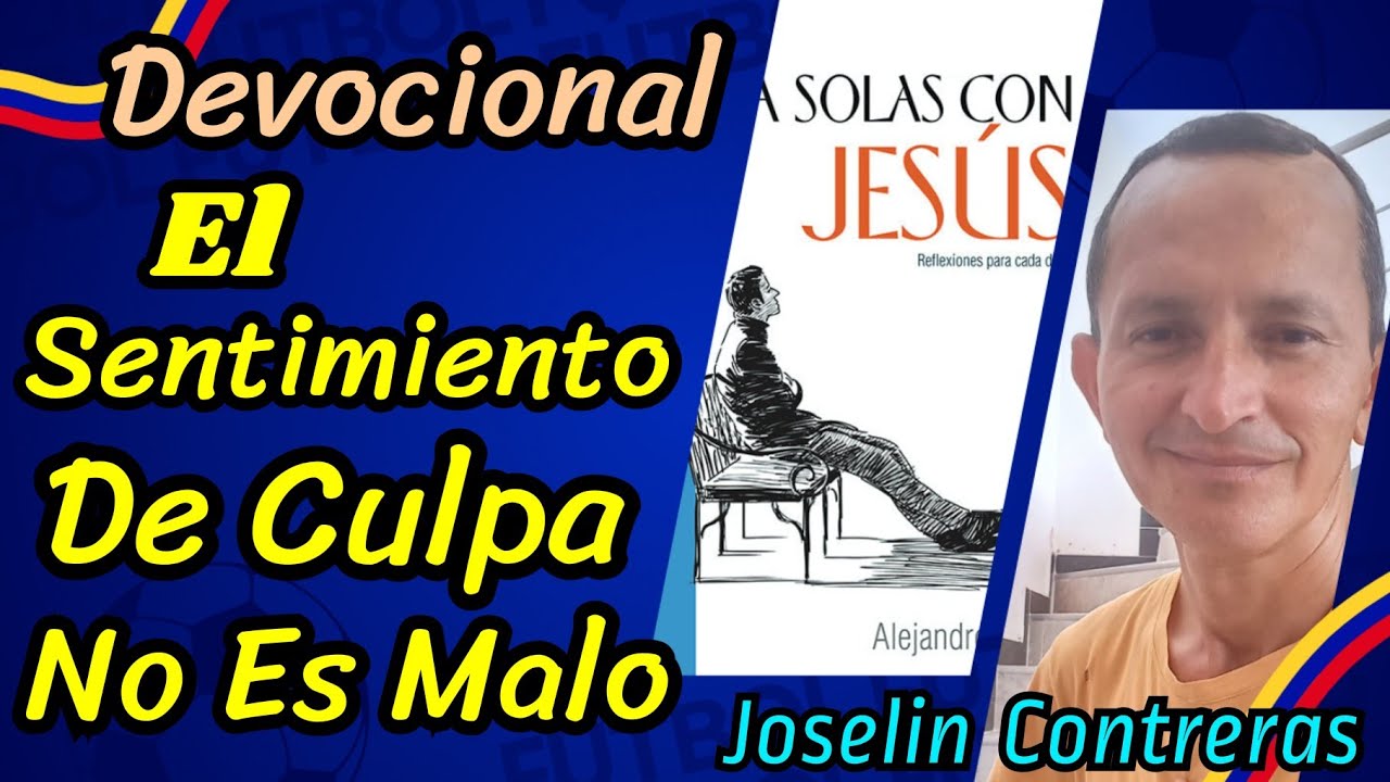 El Sentimiento De Culpa No Es Malo  I  Devoción Matutina Para el 01 de Septiembre