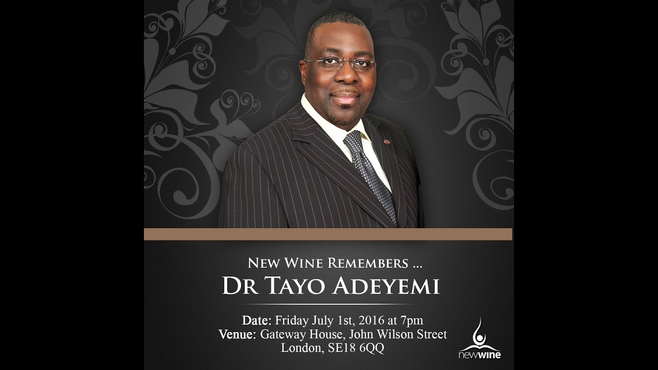 New Wine Church Remembers Dr Tayo Adeyemi 2016