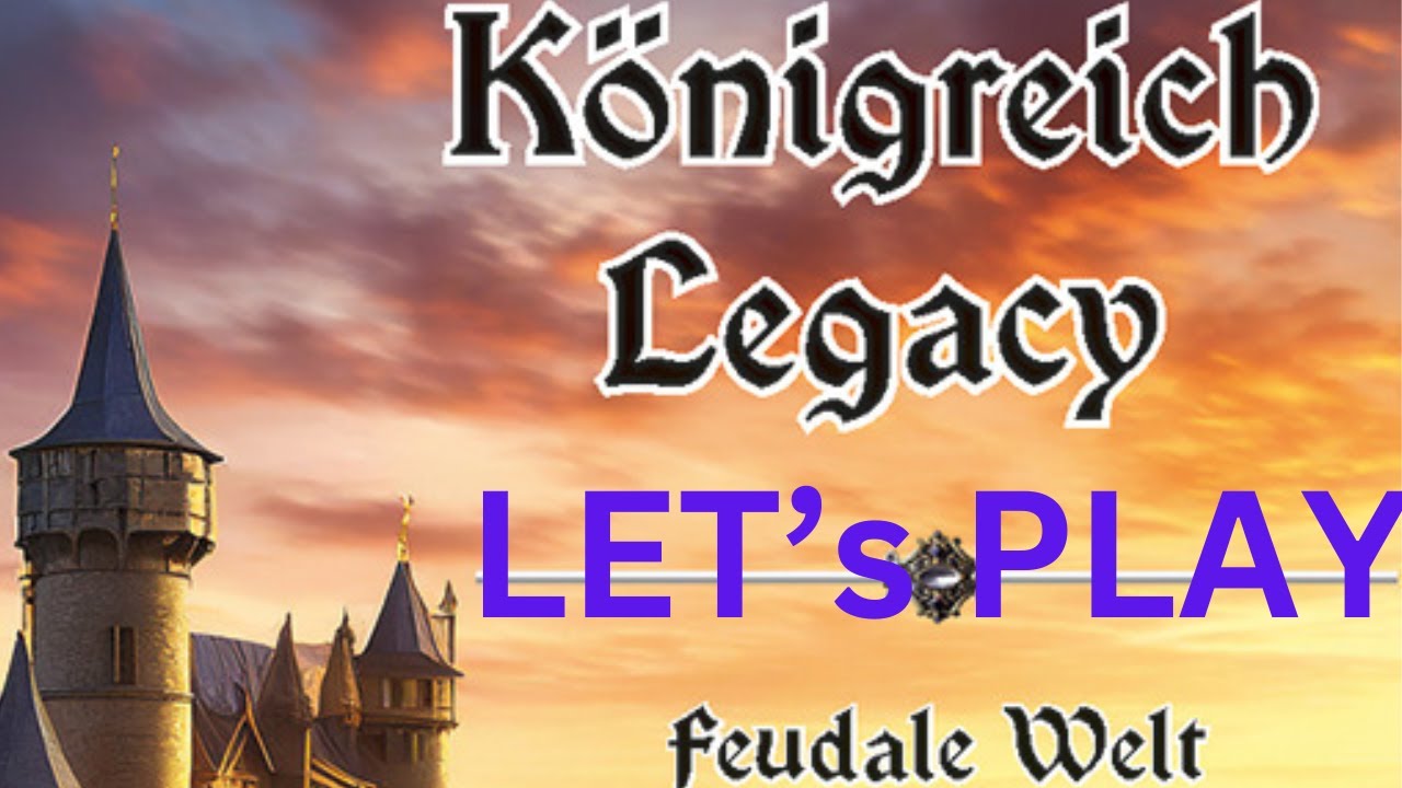 KÖNIGREICH LEGACY - Let's Play #1