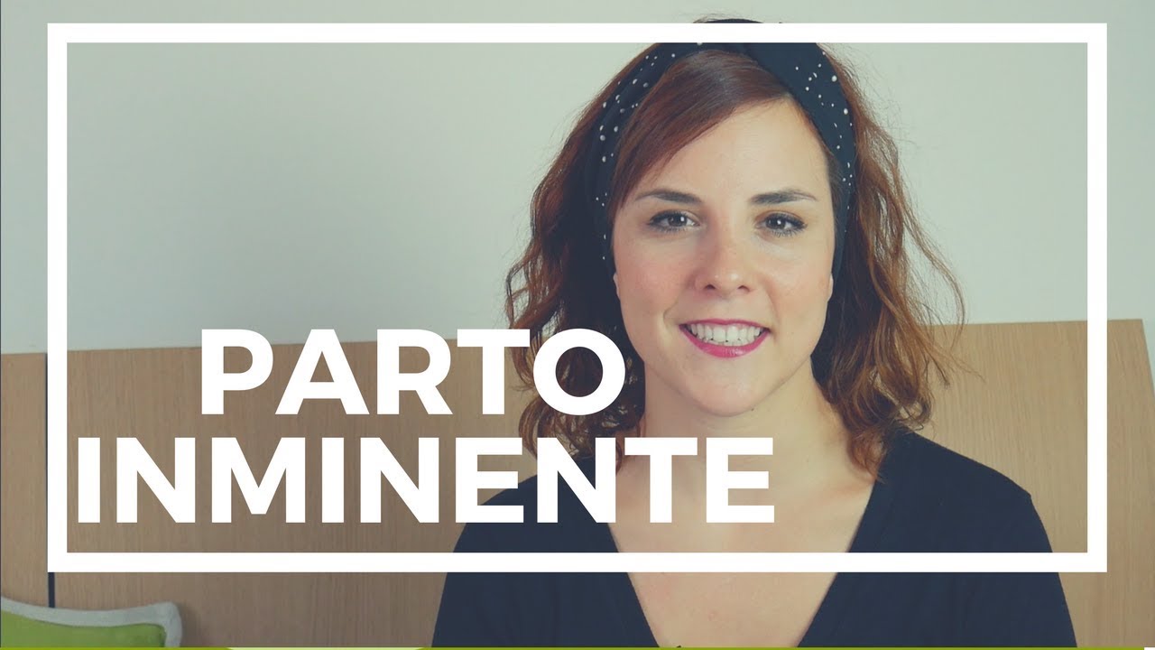 PARTO INMINENTE ¿QUÉ HACER?