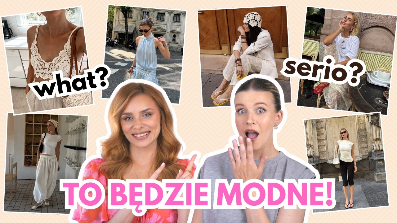 TRENDY na LATO 2026 | Pogadajmy: to będzie modne! Pierwszy raz tak się r&oacute;żnimy! *Wasze opinie*
