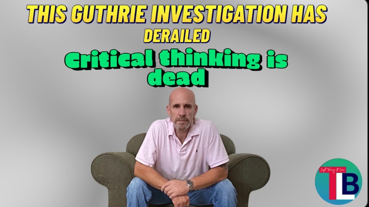 Guthrie Case Updates: Critical Thinking is Dead