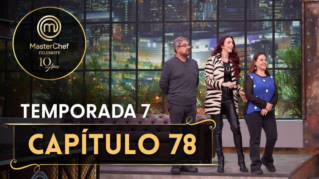CAP&Iacute;TULO 78: nuevo reto de salvaci&oacute;n con el mejor chef del pa&iacute;s | TEMP. 07 | MASTERCHEF CELEBRITY CO