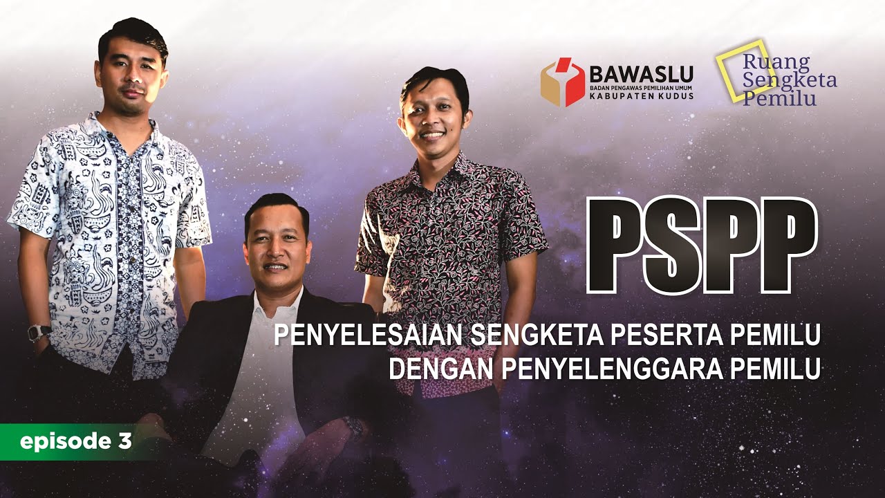Ruang Sengketa Pemilu | Episode 3 (Penyelesaian Sengketa Peserta Pemilu Dengan Penyelenggara Pemilu)