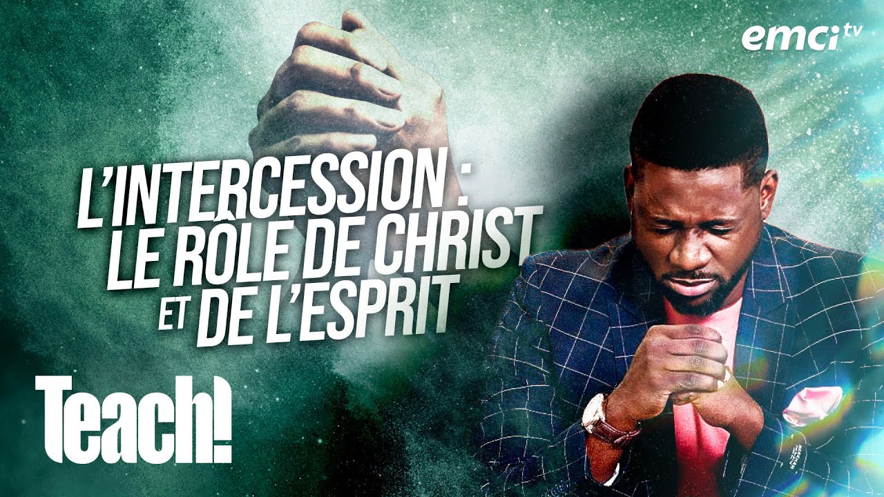 Le rôle de Christ et de l'Esprit dans l'intercession - Teach! - Athoms Mbuma -REDIFF