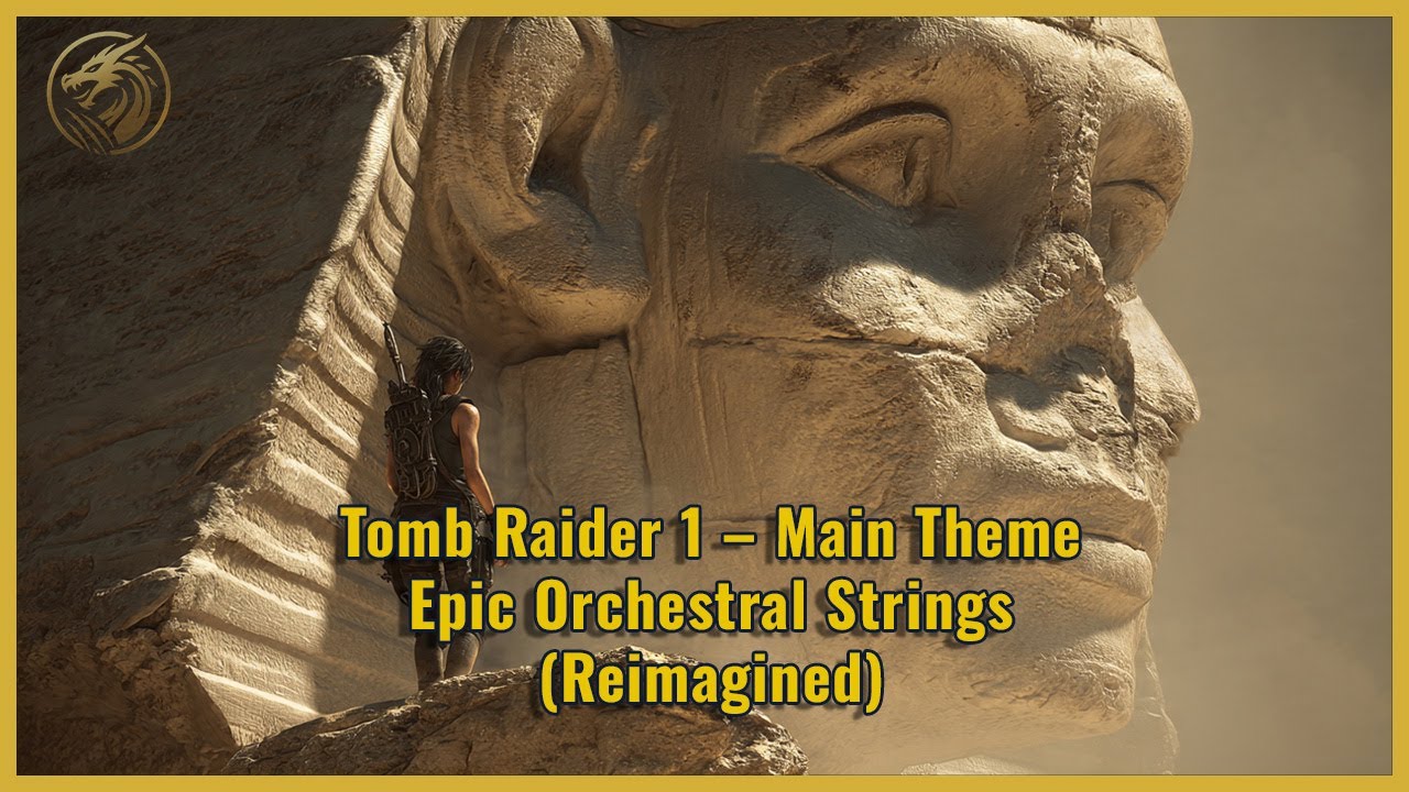 Tomb Raider 1 – Main Theme | Epic Orchestral Strings (Reimagined)