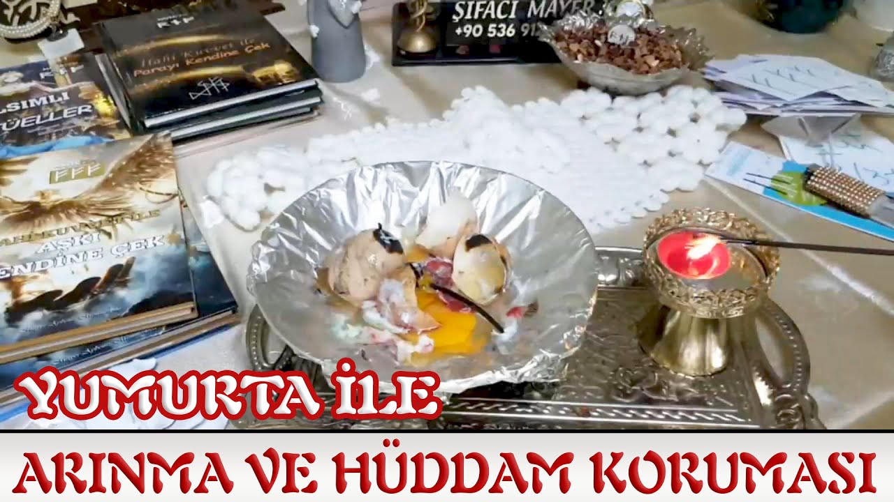 YUMURTA İLE ÖLÜMÜNE ARINMA VE HÜDDAM KORUMASI | Medyum Mayer