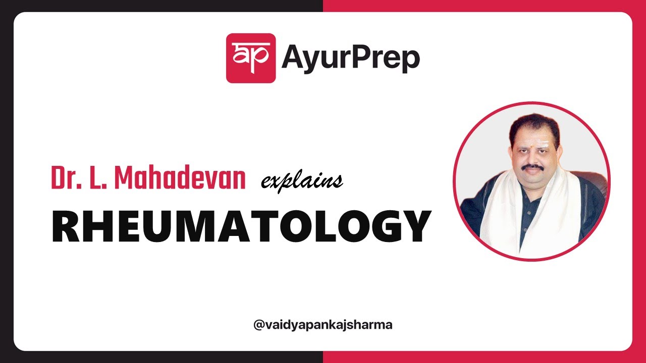 #Ayurvedic Aspect of #Rheumatological & #Musculoskeletal Disorders# || Dr. L. Mahadevan