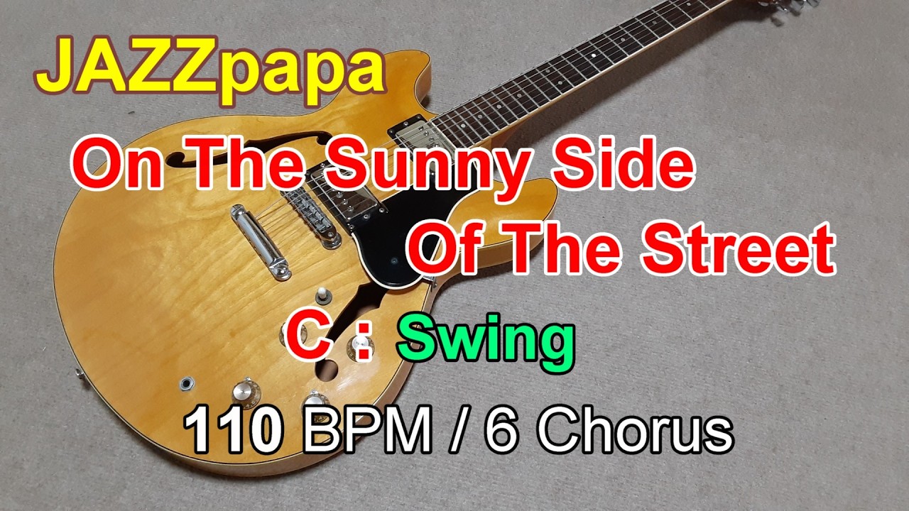 On The Sunny Side Of The Street  / Backing : C / Swing / 110 BPM / 6 Chorus /_オンザサニーサイドオフザストリート