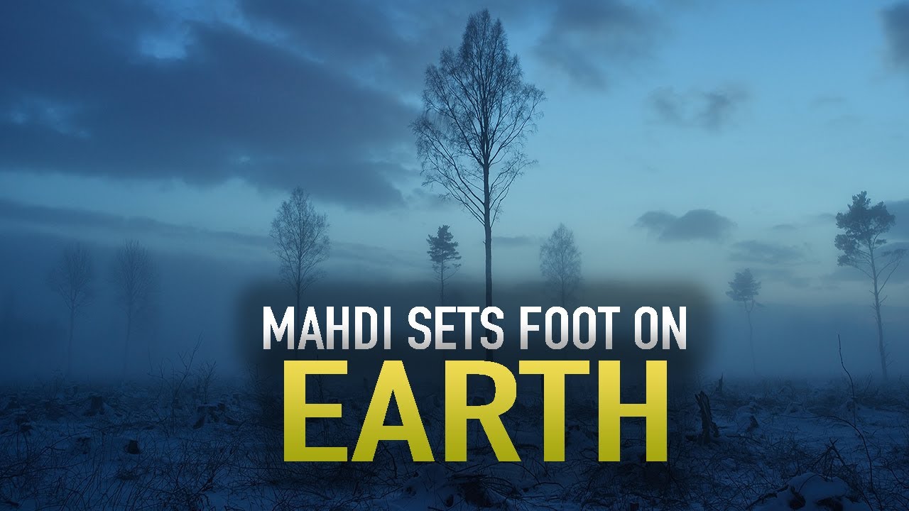 WHEN THE MAHDI SETS FOOT ON THIS EARTH