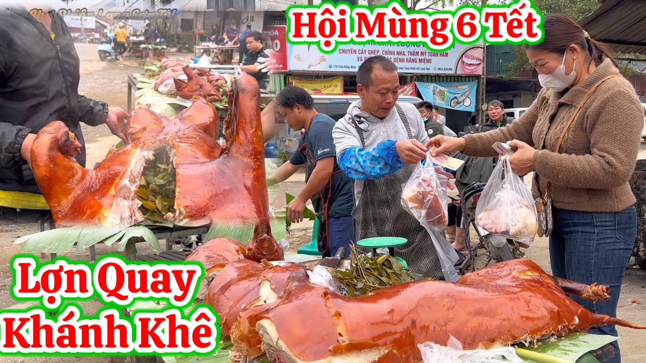 Đặc Sản Lợn Quay Nổi Tiếng Chợ Khánh Khê, Phục Vụ Bà Con Ngày Hội Mùng 6 Tết, Da Giòn Tan, Thơm Ngon