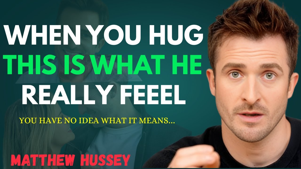 The Secret Meaning Behind a Man&rsquo;s Hug | Matthew Hussey&rsquo;s Emotional Insight