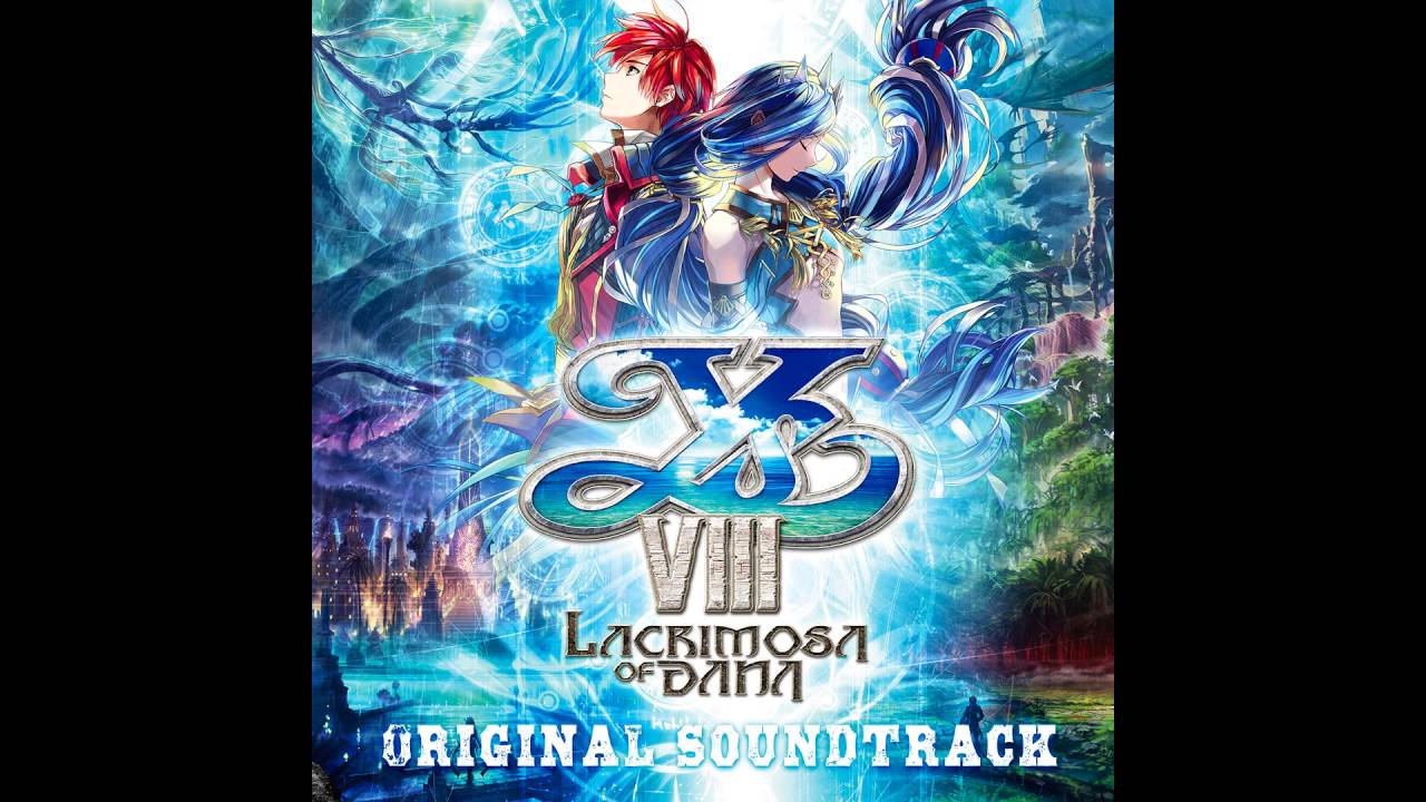 Ys VIII -Lacrimosa of DANA- OST - Lacrimosa of DANA -Opening Ver.-