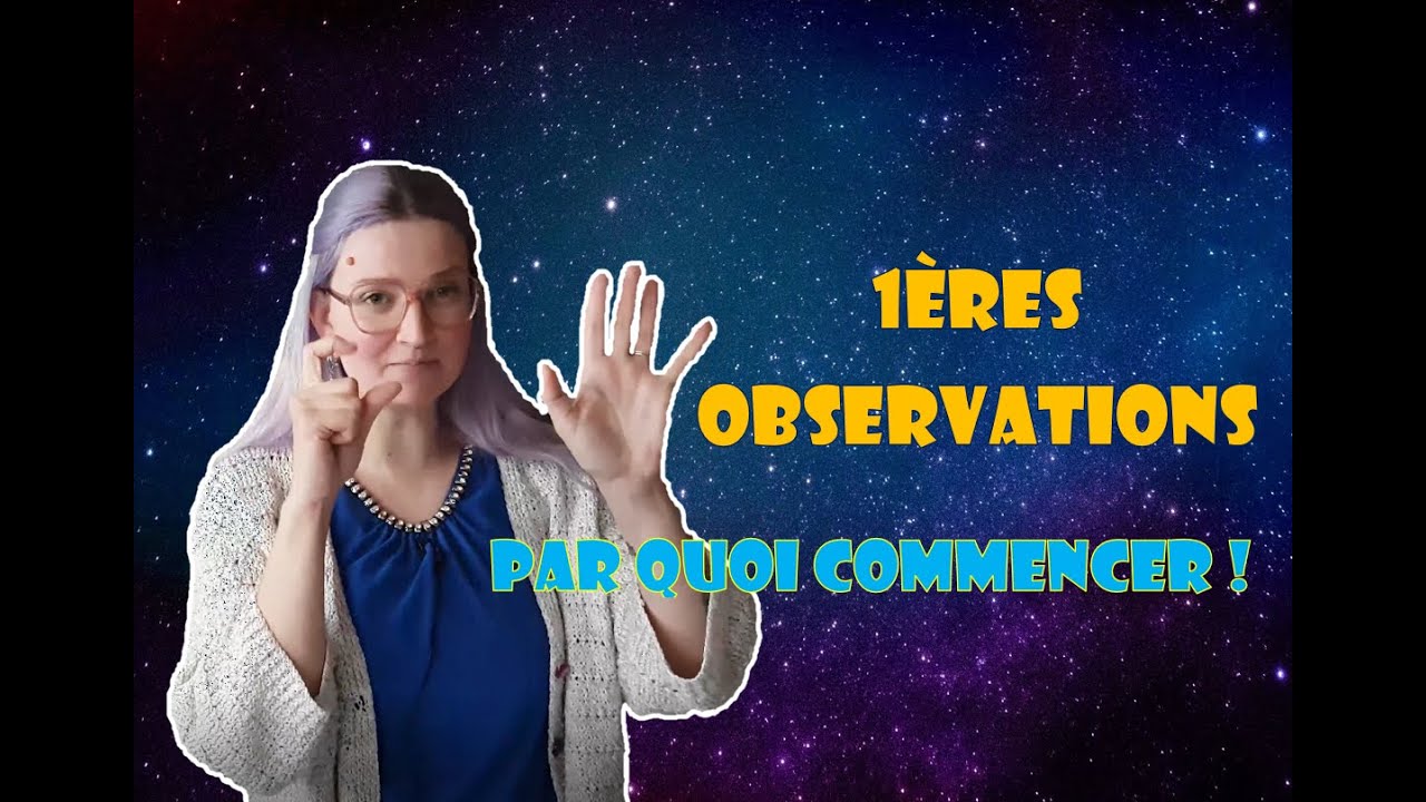 Observations au t&eacute;lescope - Par quoi commencer !