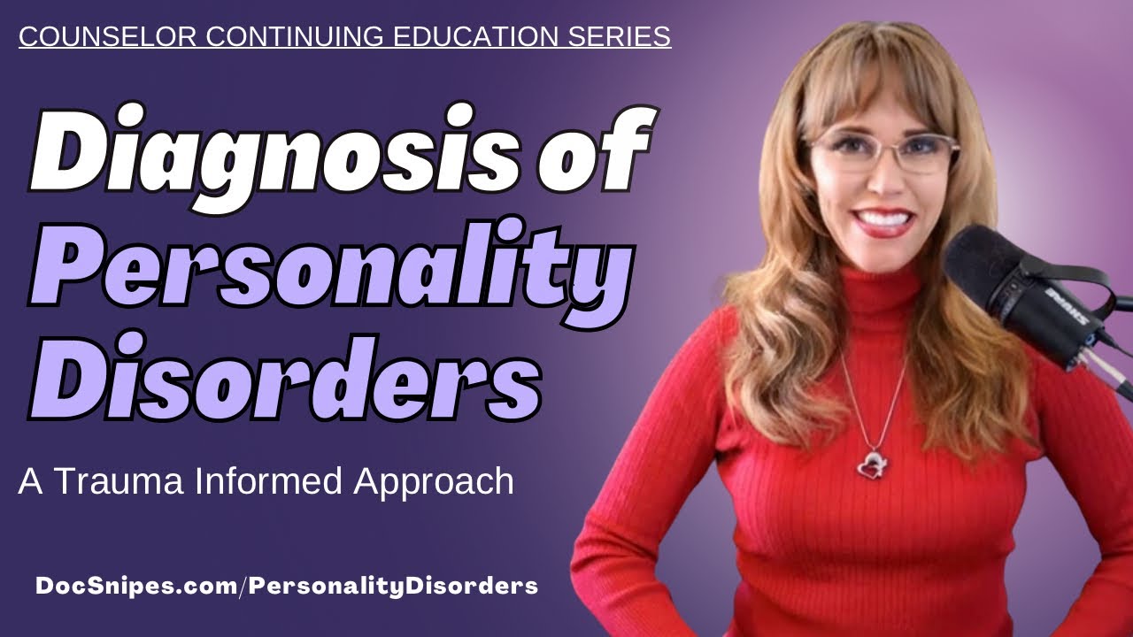 Diagnosis of Personality Disorders A Trauma Informed Approach