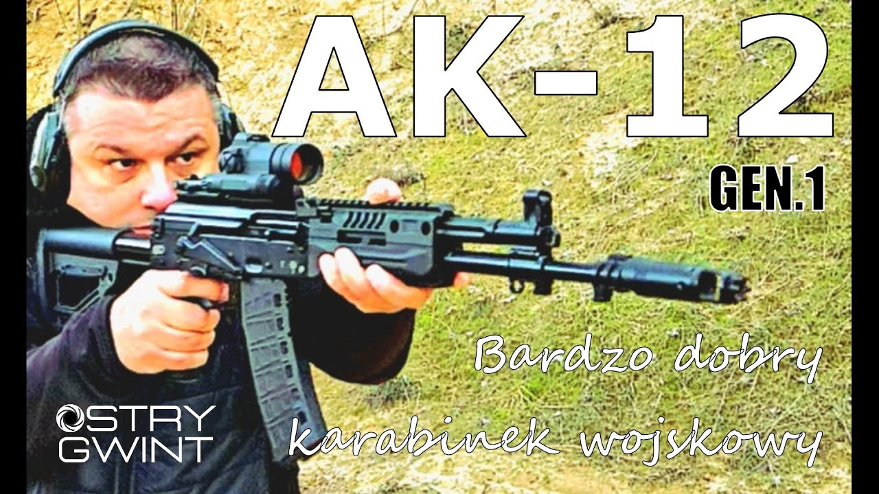 #AK-12 GEN.1 Bardzo dobry karabinek wojskowy z wieloma wątpliwościami !