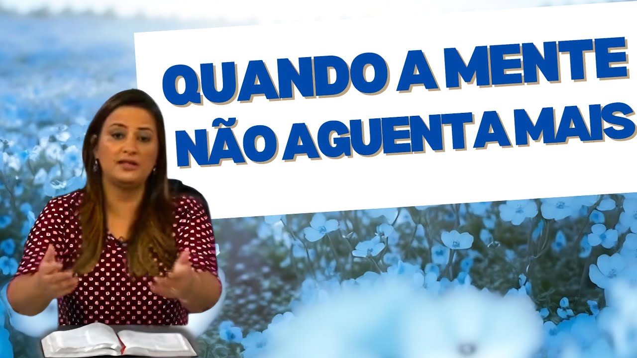 QUANDO A MENTE NÃO AGUENTA MAIS | Pastora Yara Oliveira 
