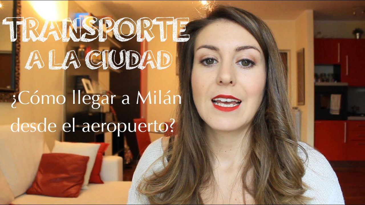 Transporte a Milan Centro - Aeropuertos - ¿Cómo llegar a Milán?