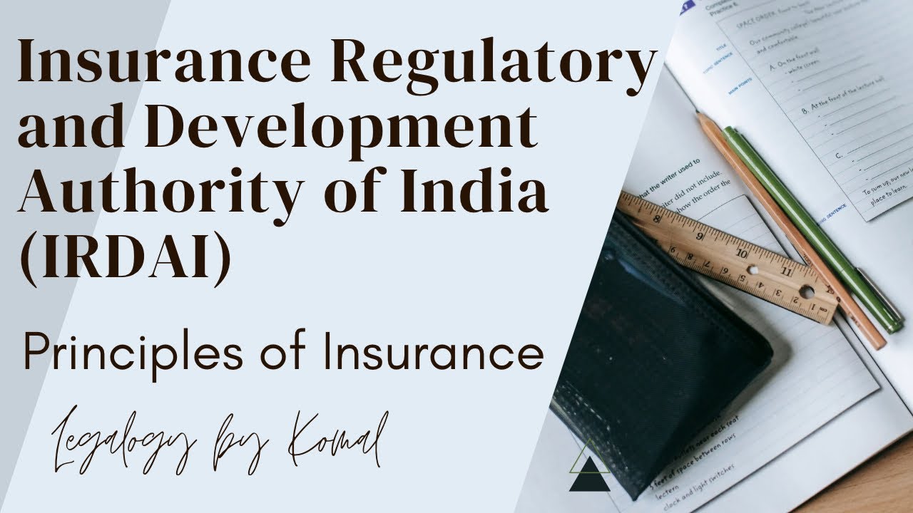 Insurance Regulatory and Development Authority of India (IRDAI) | Principles of Insurance | Part 21