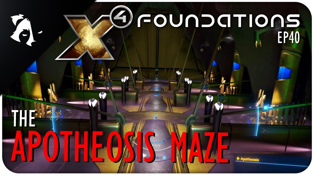 THE APOTHEOSIS MAZE | Ep40 | X4 FOUNDATIONS
