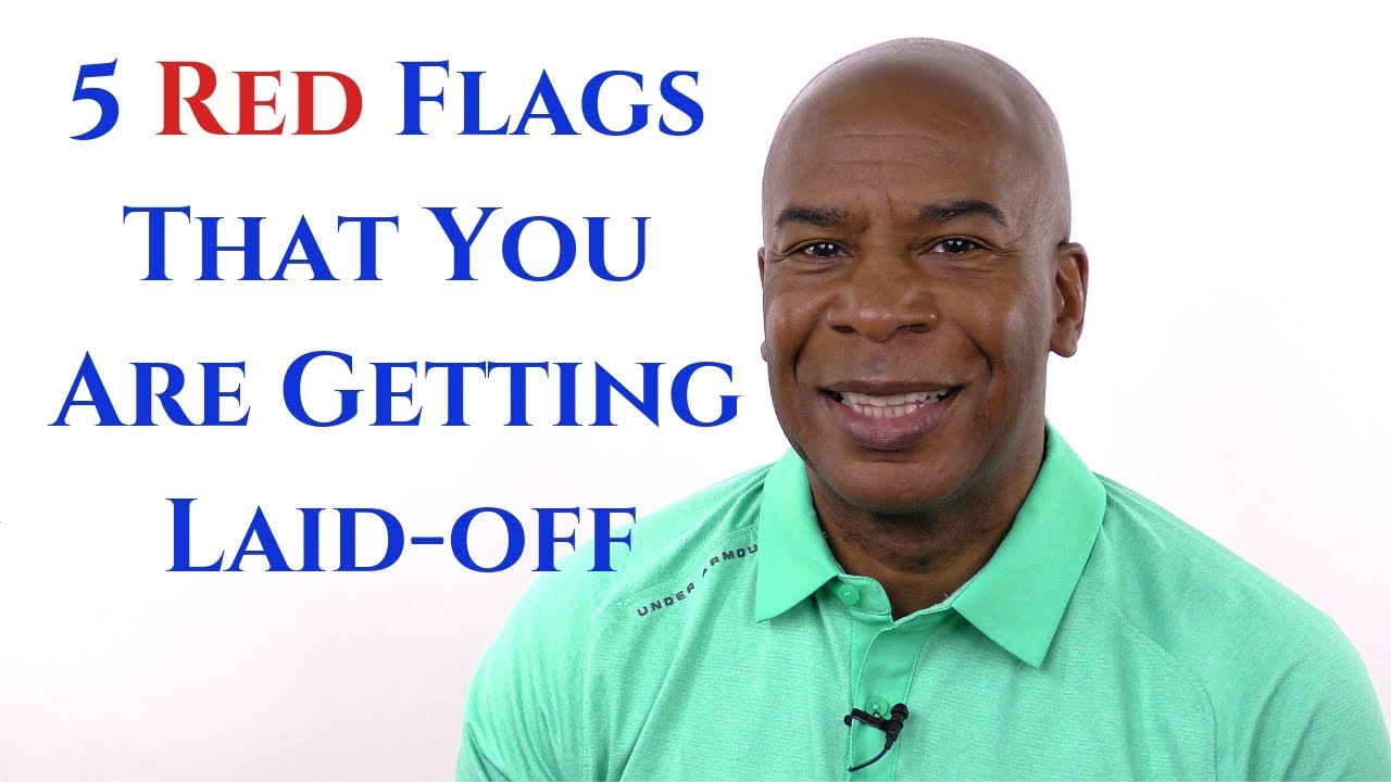 5 RED FLAGS THAT YOU ARE GETTING LAID OFF