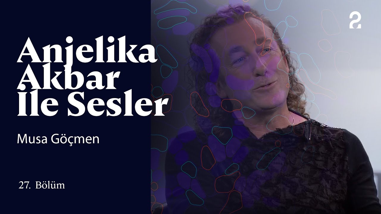 Musa Göçmen | Anjelika Akbar ile Sesler | 27. Bölüm @trt2