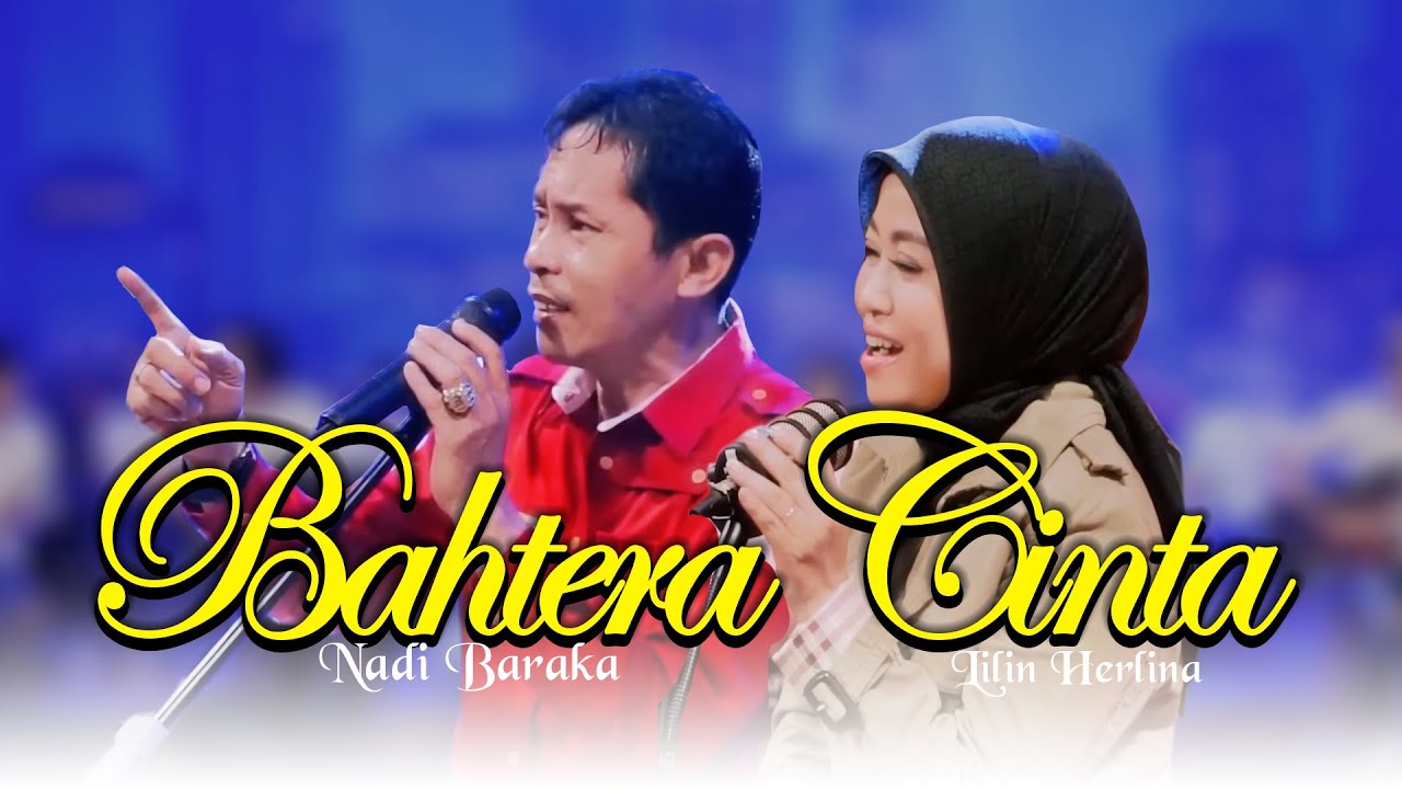 BAHTERA CINTA NADI BARAKA FEAT LILIN HERLINA TERBARU