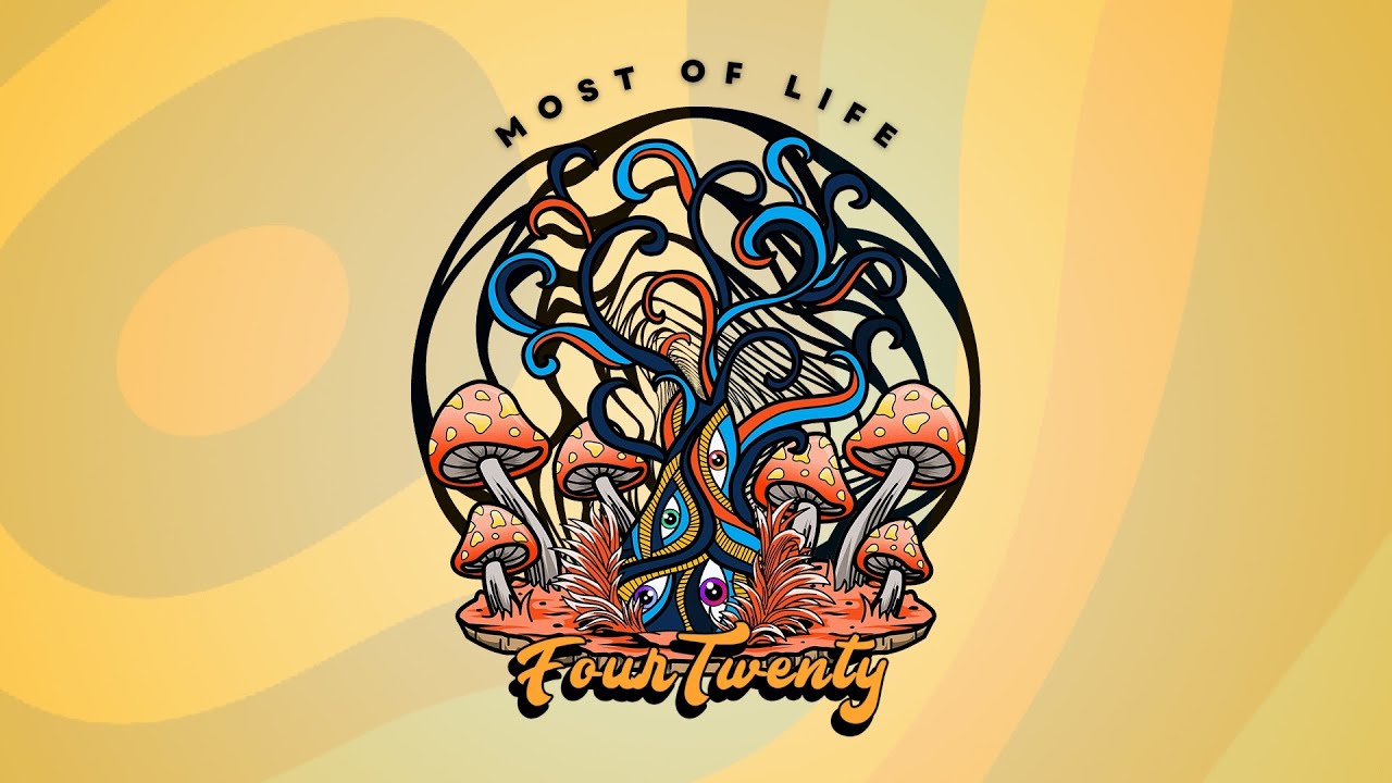 FourTwenty - Most of Life