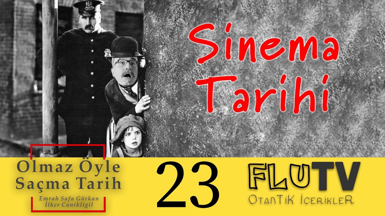 Sinema Tarihi - Olmaz Öyle Saçma Tarih - Emrah Safa Gürkan - B23